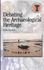 Cover of: Debating the Archaeological Heritage (Duckworth Debates in Archaeology)
