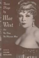Cover of: Three plays by Mae West