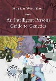 Cover of: An Intelligent Person's Guide to Genetics (Intelligent Person's Guide) by Adrian Woolfson