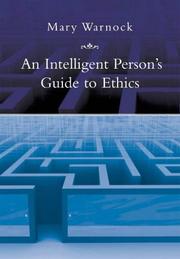 Cover of: An Intelligent Person's Guide to Ethics (Intelligent Person's Guide) by Mary Warnock