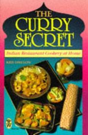 Cover of: The Curry Secret: Indian Restaurant Cookery at Home (Right Way S.)