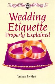 Cover of: Wedding Etiquette Properly Explained by Vernon Heaton