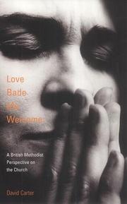 Cover of: Love Bade Me Welcome: A British Methodist Perspective on the Church