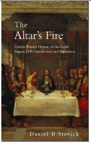 Cover of: The Altar's Fire: Charles Wesley's Hymns on the Lord's Supper, 1745 Introduction And Comment