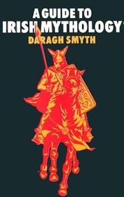 A Guide to Irish Mythology by Daragh Smyth