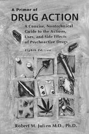 Cover of: A Primer of Drug Action: A Concise, Nontechnical Guide to the Actions, Uses, and Side Effects of Psychoactive Drugs (Primer of Drug Action: A Concise, ... to the Actions, Uses, & Side Effects of)