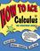 Cover of: How to ace calculus