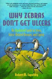 Why Zebras Don't Get Ulcers by Robert M. Sapolsky