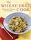 Cover of: The Wheat-Free Cook