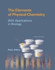Cover of: The Elements of Physical Chemistry: With Applications in Biology