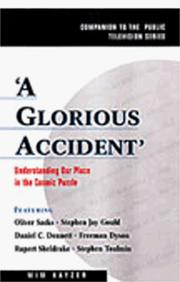 Cover of: A Glorious Accident: Understanding Our Place in the Cosmic Puzzle