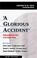 Cover of: A Glorious Accident