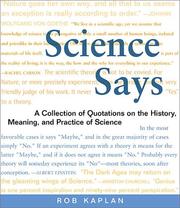 Cover of: Science Says: A Collection of Quotations on the History, Meaning, and Practice of Science