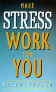 Cover of: Make Stress Work for You by Helen Graham