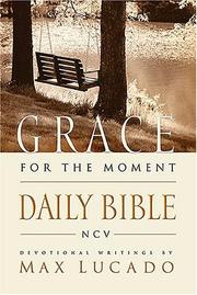 Cover of: The Grace for the Moment Daily Bible by Max Lucado, Max Lucado