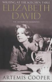 Cover of: Writing at the kitchen table: the authorized biography of Elizabeth David.