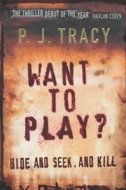 Cover of: Want to Play? by P.J. Tracy