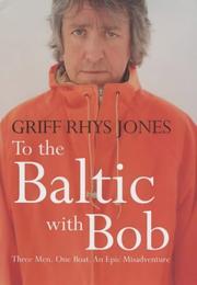 Cover of: To the Baltic with Bob by Griff Rhys Jones