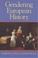 Cover of: Gendering European History1780-1920