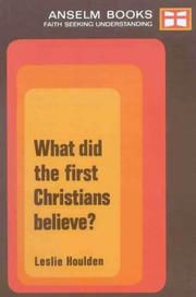 Cover of: What Did the First Christians Believe? P (Anselm) | Leslie Houlden