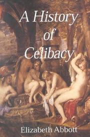 Cover of: A History of Celibacy  by Elizabeth Abbott