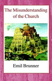 Cover of: The Misunderstanding of the Church by Emil Brunner