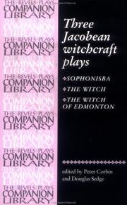 Cover of: Three Jacobean Witchcraft Plays: Sophonsiba, The Witch, The Witch of Edmonton (The Revels Plays Companion Library)