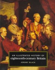 Cover of: An Illustrated History of Eighteenth Century Britain, 1688-1793