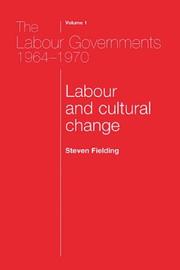 Cover of: The Labour Governments 1964-70, Volume 1: Labour and Cultural Change (The Labour Governments 1964 - 1970)