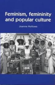Cover of: Feminism, Femininity and Popular Culture by Joanne Hollows