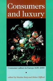 Cover of: Consumers and Luxury: Consumer Culture in Europe 1650-1850