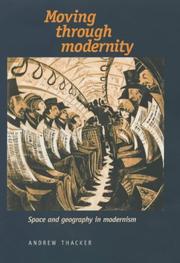 Cover of: Moving through modernity: space and geography in modernism