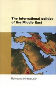 Cover of: The International Politics of the Middle East (Regional International Politics Series) by Raymond Hinnebusch