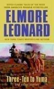 Cover of: Three-Ten to Yuma and Other Stories by Elmore Leonard