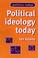 Cover of: Political Ideology Today (Politics Today)