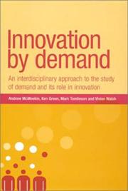Cover of: Innovation by demand: an interdisciplinary approach to the study of demand and its role in innovation
