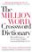 Cover of: The Million Word Crossword Dictionary