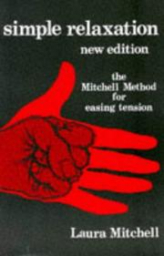 Cover of: Simple relaxation: the Mitchell method of physiological relaxation for easing tension