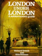 Cover of: London under London by Richard Chenevix Trench, Ellis Hillman