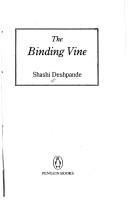 Cover of: Binding Vine by Shashi Deshpande, Despande/Shashi, Shashi Deshpande, Despande/Shashi