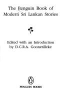 The Penguin book of modern Sri Lankan stories by D. C. R. A. Goonetilleke, D.C.R.A. Goonetilleke, D. C. R. A. GOONETILLEKE