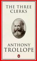 Cover of: The Three Clerks by Anthony Trollope, Anthony Trollope