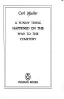 Cover of: A Funny Thing Happened on the Way to the Cemetery by Carl Muller