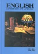 Cover of: English Composition and Grammar 1988 by John E. Warriner, John E. Warriner