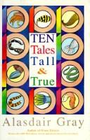 Cover of: Ten Tales Tall & True by Alasdair Gray