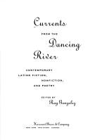 Cover of: Currents from the dancing river: contemporary Latino fiction, nonfiction, and poetry
