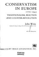 Cover of: Conservatism in Europe, 1770-1945: traditionalism, reaction, and counter-revolution