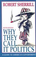 Cover of: Why They Call It Politics | Robert Sherrill