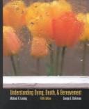 Understanding dying, death, and bereavement by Michael R. Leming, George E. Dickinson