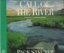 Cover of: Call of the River: Writings and Photographs (The Wilderness Experience)